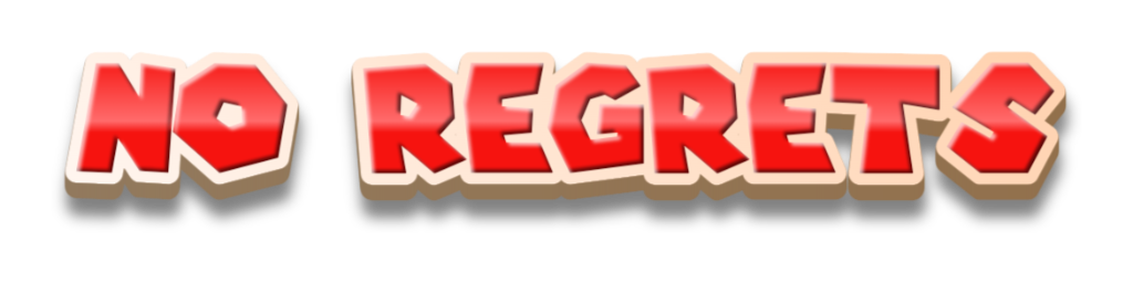 NO REGRETS